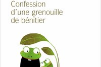 Confession d’une grenouille de bénitier