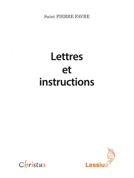Lettres et Instructions de Saint Pierre Favre