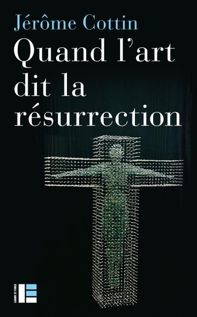 Quand l’art dit la résurrection