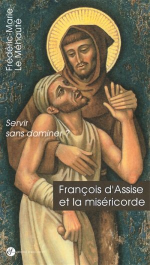 Francois d’Assise et la miséricorde