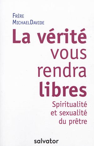 La vérite vous rendra libres de Frère MichaelDavide Semerano