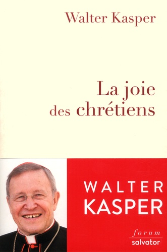La joie des chrétiens de Walter Kasper