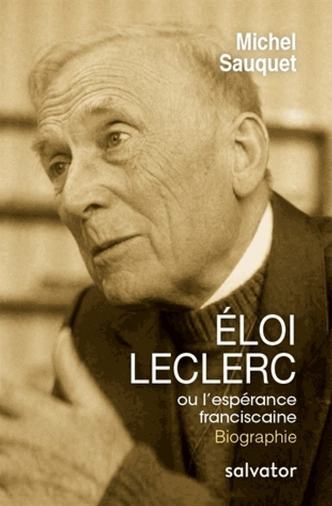 Eloi Leclerc ou l’espérance franciscaine