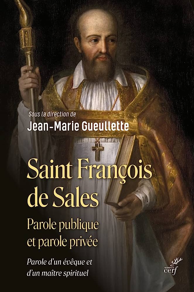 Saint Francois de Sales, de Jean-Marie Gueullette (dir.)