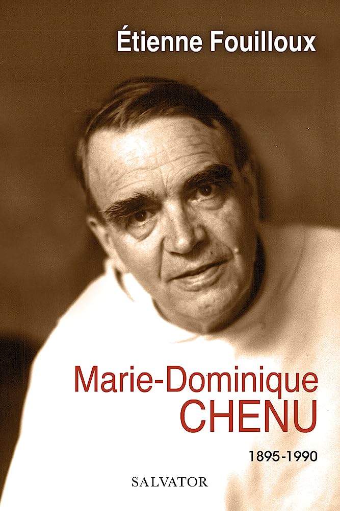 Marie-Dominique Chenu (1895-1990), d’Étienne Fouilloux