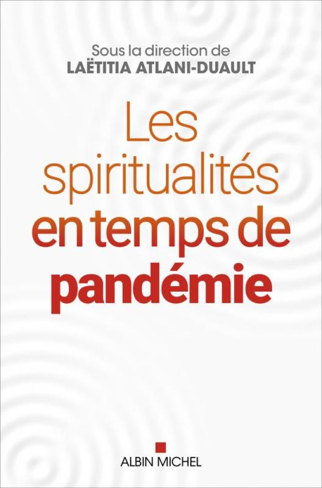 Les spiritualités en temps de pandémie, Laëtitia Atlani-Duault (dir.)