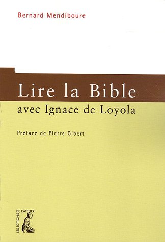 Lire la Bible avec Ignace de Loyola