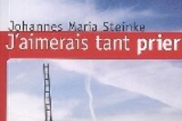J’aimerais tant prier