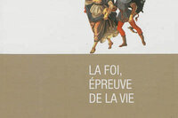 La foi, épreuve de la vie