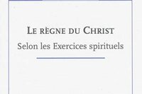 Le Règne du Christ, selon les Exercices spirituels 