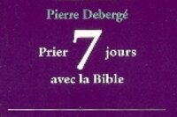 Prier 7 jours avec la Bible : l’évangile de luc