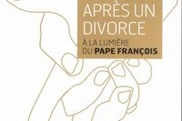 Nouvelle union après un divorce…  A la lumière du Pape François