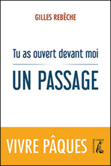 Tu as ouvert devant moi un passage de Gilles REBÊCHE