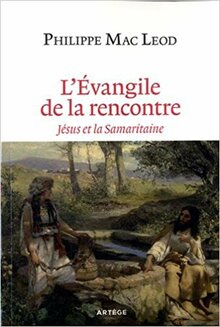 L’Evangile de la rencontre, de Philippe Mac Leod