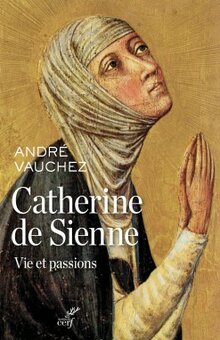 Catherine de Sienne, d’André Vauchez