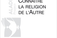 Connaître la religion de l’autre, d’Alexis Blum, Claude Dagens et Waleed El-Ansary