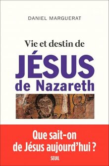 Vie et destin de Jésus de Nazareth