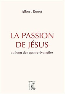 La passion de Jesus au long des quatre evangiles