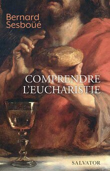 Comprendre l’eucharistie