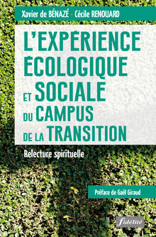 L’expérience écologique et sociale du Campus de la Transition, Xavier de Bénazé et Cécile Renouard