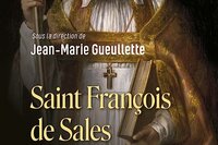 Saint Francois de Sales, de Jean-Marie Gueullette (dir.)