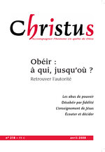 Revue Christus - Obéir : à qui, jusqu’où ?  - N°218 - Avril 2008