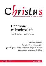 Revue Christus - L’homme et l’animalité  - N°241 - Janvier 2014