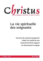 Revue Christus - La vie spirituelle  des soignants  - N°242 - Avril 2014