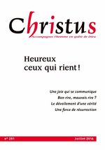 Revue Christus - Heureux ceux qui rient  - N°251 - Juillet 2016
