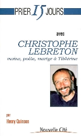 Prier 15 jours avec Christophe Lebreton