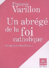 Un abrégé de la foi catholique