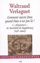 Comment suivre dieu quand dieu n’est pas là?