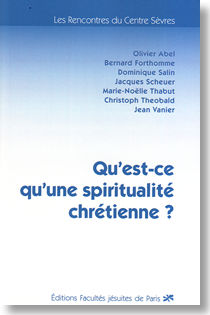  Qu’est-ce qu’une spiritualité chrétienne ?